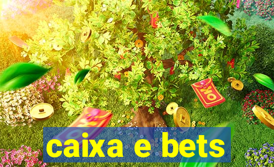 caixa e bets