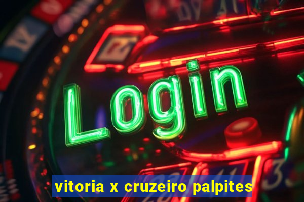 vitoria x cruzeiro palpites