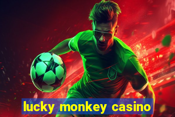 lucky monkey casino