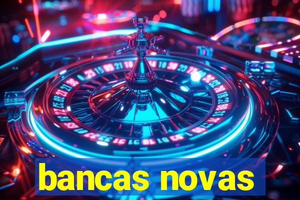 bancas novas