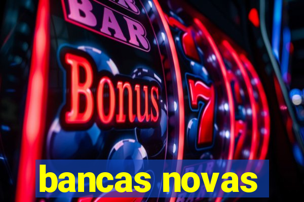 bancas novas