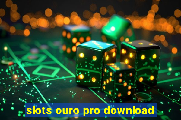 slots ouro pro download