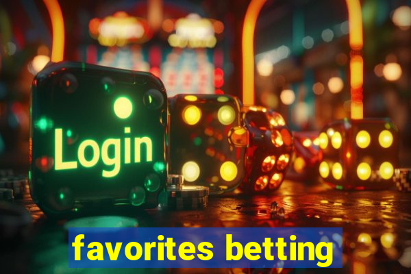 favorites betting