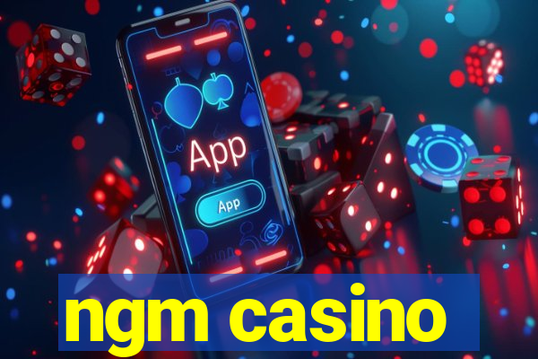 ngm casino