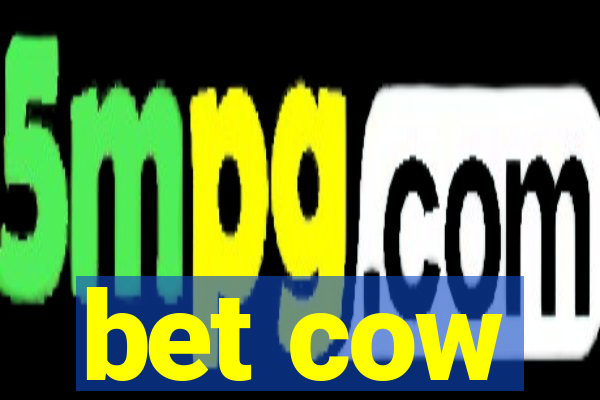 bet cow