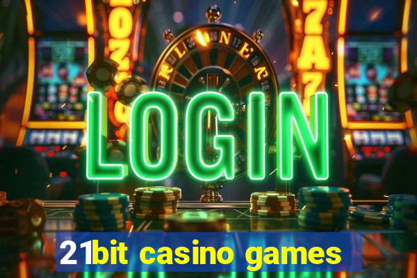 21bit casino games