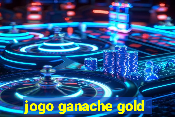 jogo ganache gold