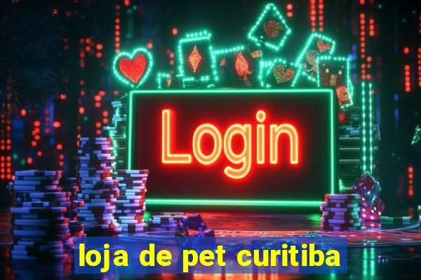 loja de pet curitiba