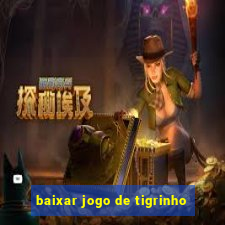 baixar jogo de tigrinho