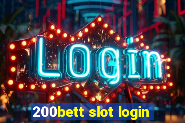 200bett slot login