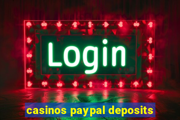 casinos paypal deposits