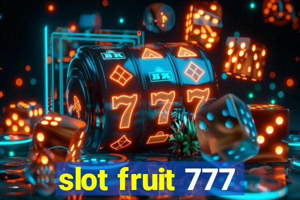 slot fruit 777