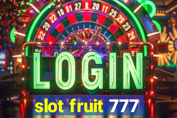 slot fruit 777