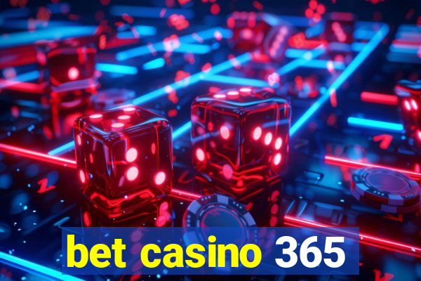 bet casino 365