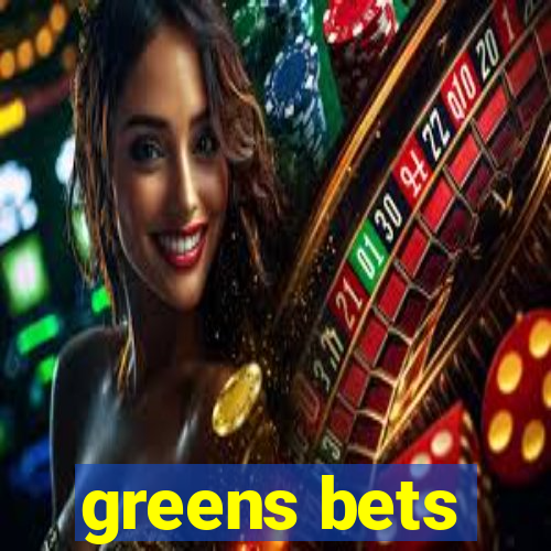 greens bets