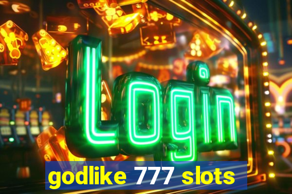 godlike 777 slots