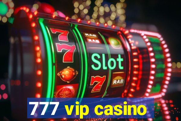 777 vip casino