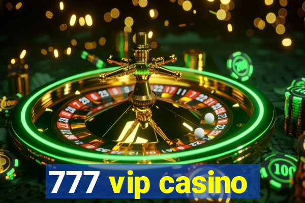 777 vip casino