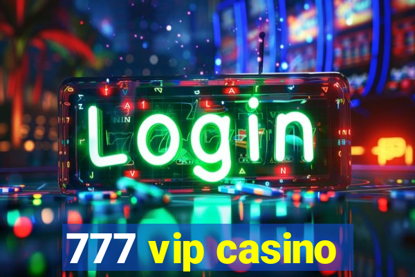 777 vip casino