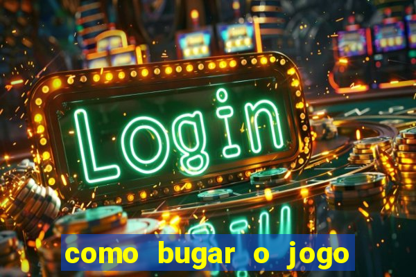 como bugar o jogo fortune tiger