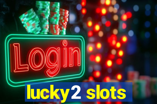 lucky2 slots