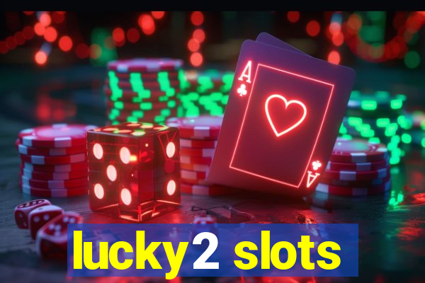 lucky2 slots