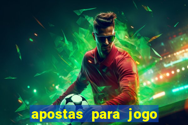 apostas para jogo de hoje