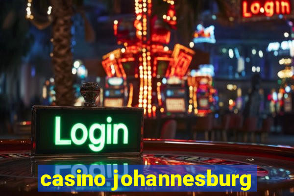 casino johannesburg