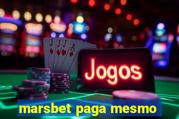 marsbet paga mesmo