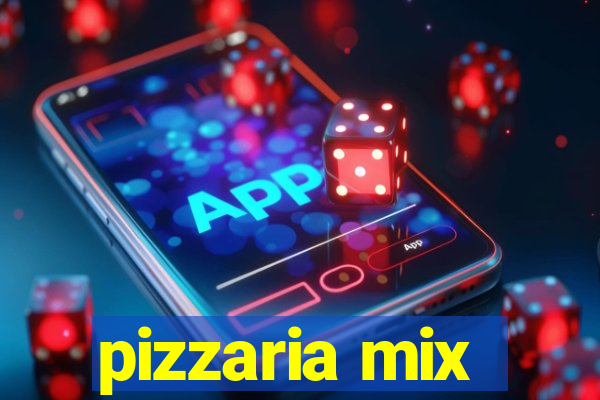 pizzaria mix