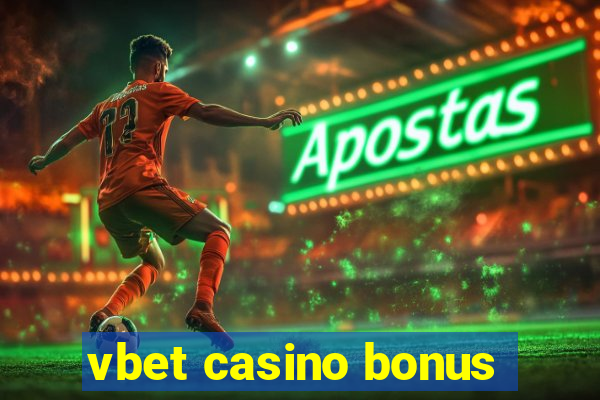 vbet casino bonus