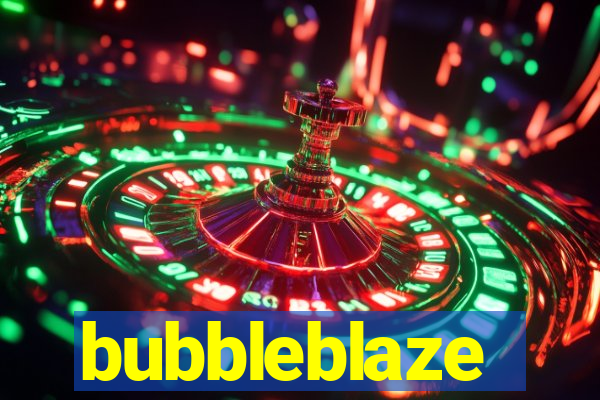 bubbleblaze