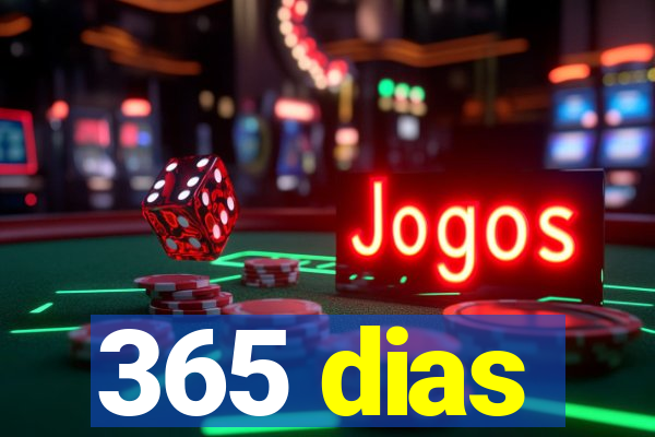 365 dias