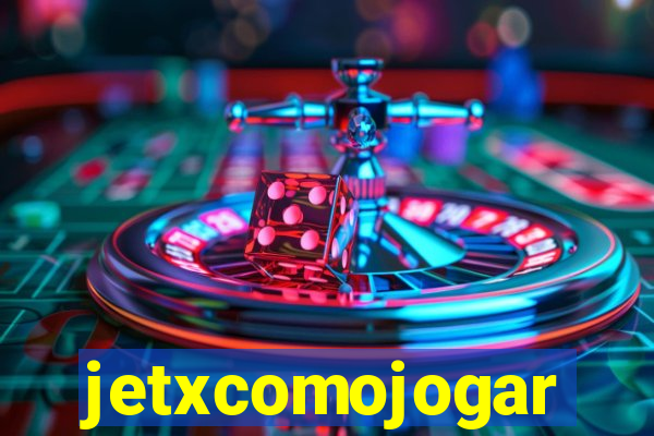 jetxcomojogar