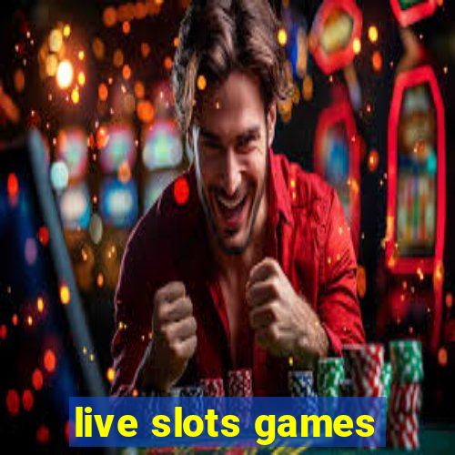 live slots games