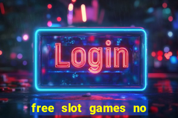 free slot games no download no registration