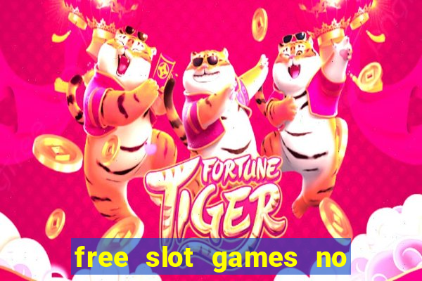 free slot games no download no registration