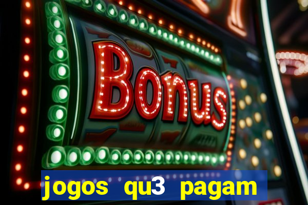 jogos qu3 pagam dinheiro de verdade