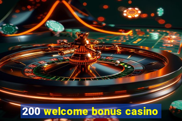 200 welcome bonus casino