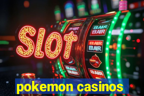 pokemon casinos