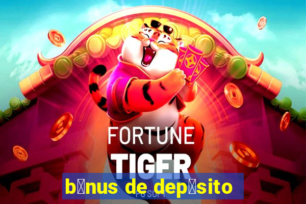 b么nus de dep贸sito