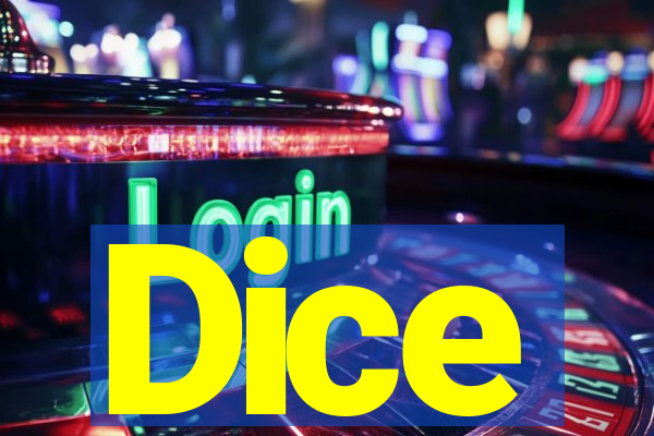 Dice