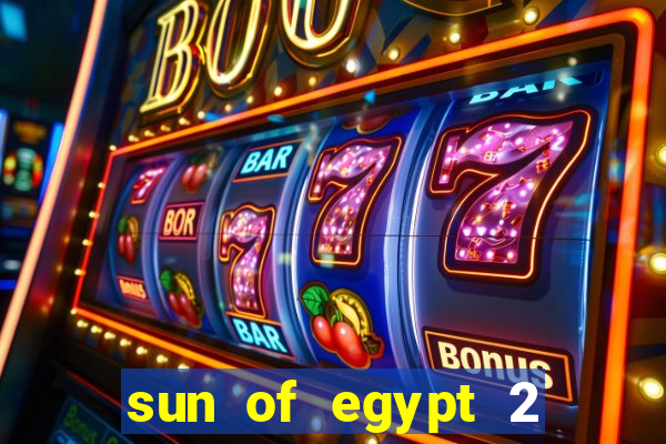 sun of egypt 2 slot demo