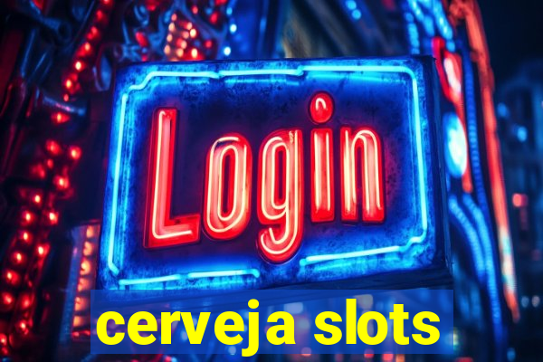 cerveja slots