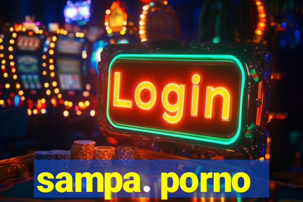 sampa. porno