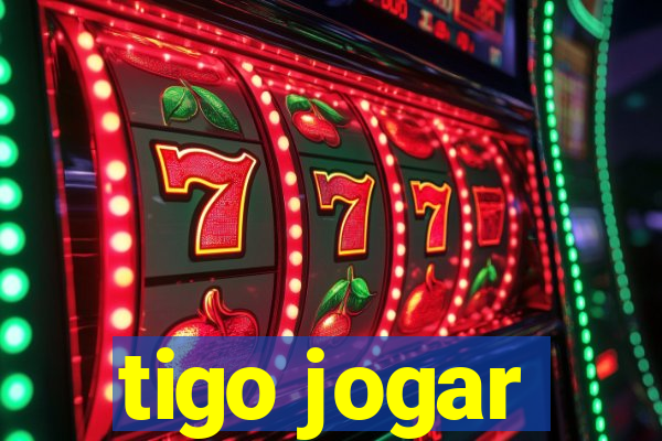 tigo jogar