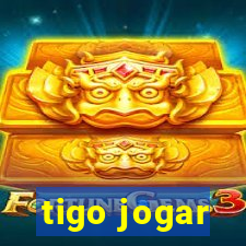 tigo jogar