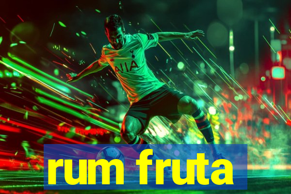 rum fruta