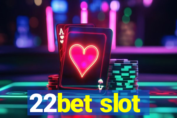 22bet slot