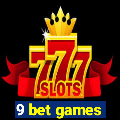 9 bet games